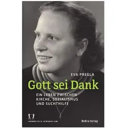 Pregla:Gott sei Dank, Biografien von Eva Pregla