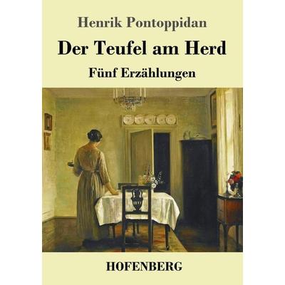 Der Teufel am Herd, Taschenbuch von Henrik Pontoppidan, Hofenberg, 978-3-7437-3170-7