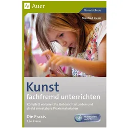 Kunst fachfremd unterrichten, Die Praxis, 3-4, Schulbücher von Manfred Kiesel