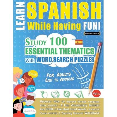 LEARN SPANISH WHILE HAVING FUN! - FOR ADULTS, Taschenbuch von Linguas Classics, Linguas Classics