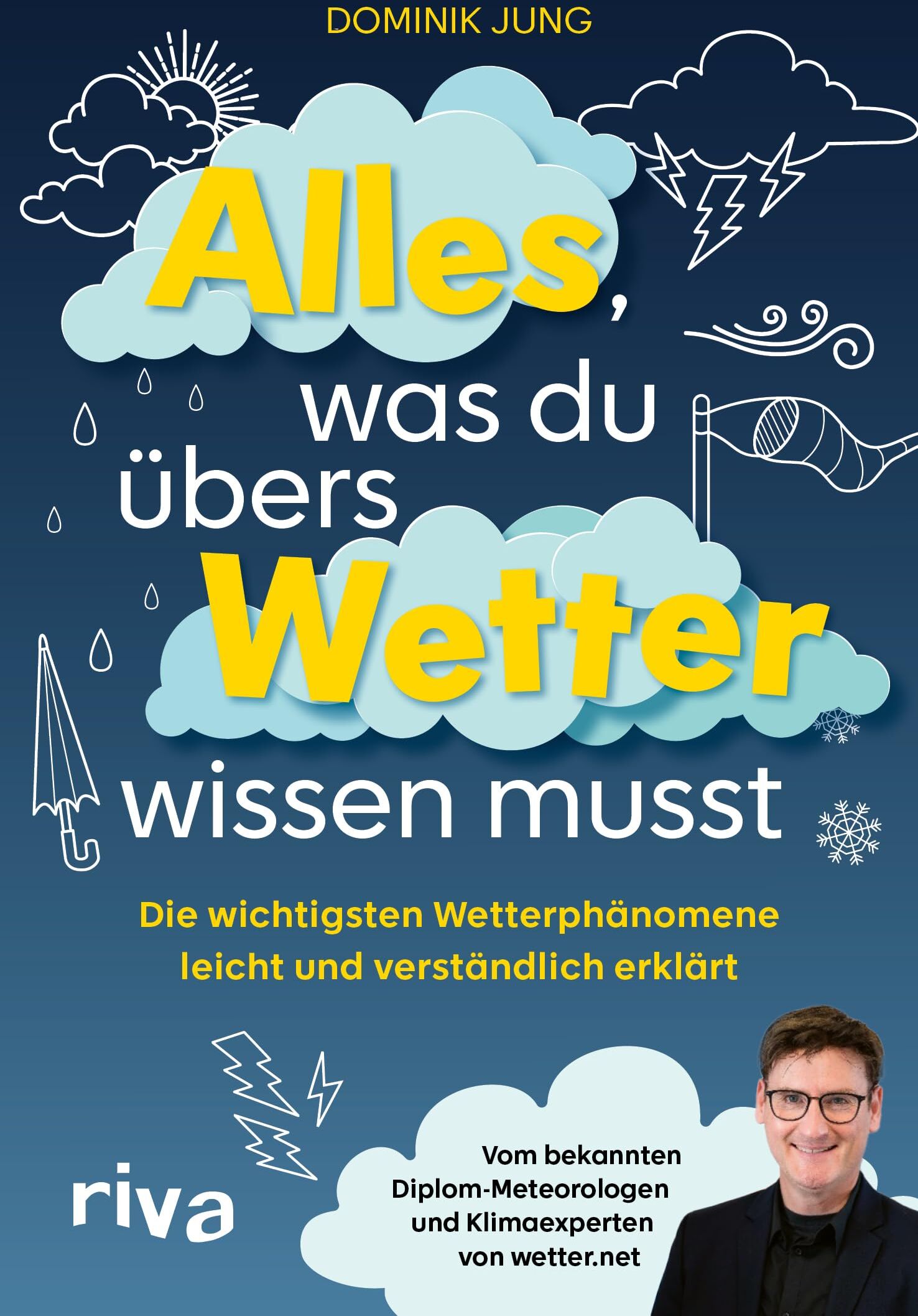 Dominik Jung - Alles, was du übers Wetter wissen musst: Die wichtigsten Wetterphänomene leicht und verständlich erklärt Vom bekannten Diplom-Meteorologen und Klimaexperten von wetter.net - Preis vom 10.10.2026 11:48:34 h