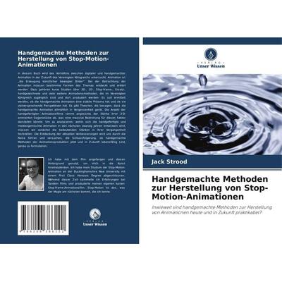 Handgemachte Methoden zur Herstellung von Stop-Motion-Animationen, Taschenbuch von Jack Strood, Verlag Unser Wissen, 978-620-8-38612-2