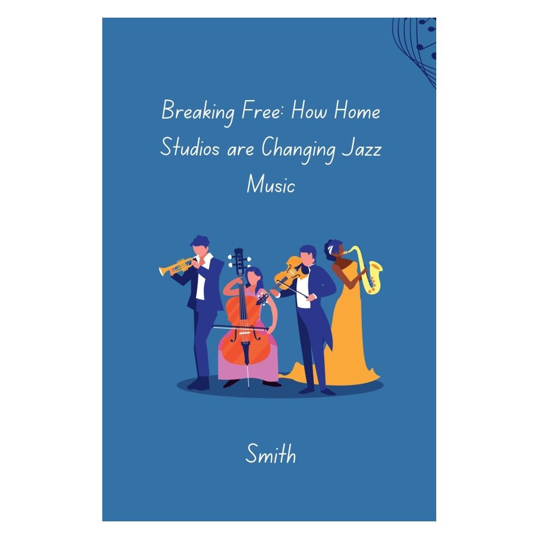 Tredition Breaking Free: How Home Studios are Changing Jazz Music (Smith) (57079464)