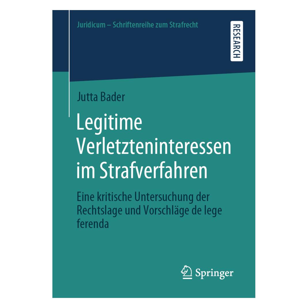 Springer Legitime Verletzteninteressen im Strafverfahren (Deutsch, Softcover, Jutta Bader) (56103306)