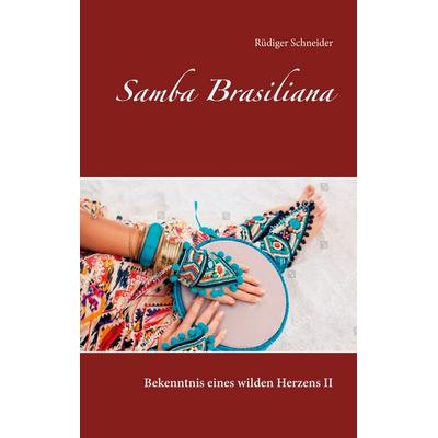 Samba Brasiliana, Taschenbuch von Rüdiger Schneider, BoD – Books on Demand, 978-3-7526-1159-5