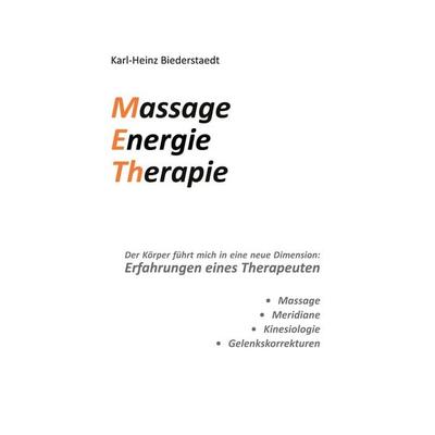 Massage Energie Therapie METh, Taschenbuch von Karl-Heinz Biederstaedt, BoD – Books on Demand, 978-3-7578-2795-3