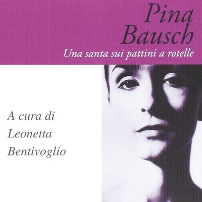 Pina Bausch. Una santa sui pattini a rotelle - Leonetta Bentivoglio, Audio, 9789178651986
