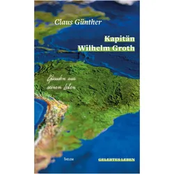 Kapitän Wilhelm Groth, Biografien von Claus Günther