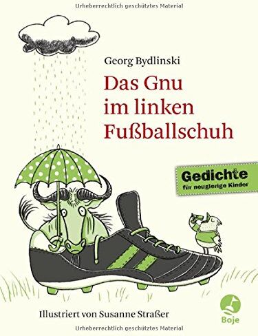 Georg Bydlinski - Das Gnu im linken Fußballschuh: Ausgewählte Gedichte - Preis vom 09.10.2026 07:28:09 h