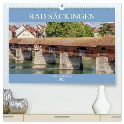 Bad Säckingen - Städtle am Hochrhein (hochwertiger Premium Wandkalender 2027 DIN A2 quer), Kunstdruck in Hochglanz