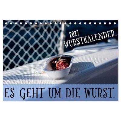 Wurstkalender. Es geht um die Wurst. (Tischkalender 2027 DIN A5 quer), CALVENDO Monatskalender