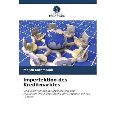 Imperfektion des Kreditmarktes, Taschenbuch von Mehdi Mahmoudi, Verlag Unser Wissen, 978-620-6-19887-1