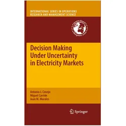 Decision Making Under Uncertainty in Electricity Markets, Fachbücher von Juan M. Morales, Antonio J. Conejo, Miguel Carrión