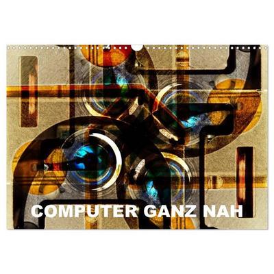 Computer ganz nah (Wandkalender 2027 DIN A3 quer), CALVENDO Monatskalender