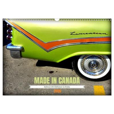 MADE IN CANADA - Seltene US-Oldtimer in Kuba (Wandkalender 2026 DIN A3 quer), CALVENDO Monatskalender
