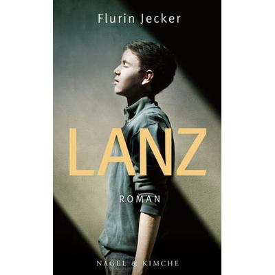 Lanz, Gebundene Ausgabe von Flurin Jecker, Nagel & Kimche