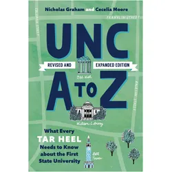 UNC A to Z  What Every Tar Heel Needs to Know about the First State University, Sachbücher von Nicholas Graham, Cecelia Moore