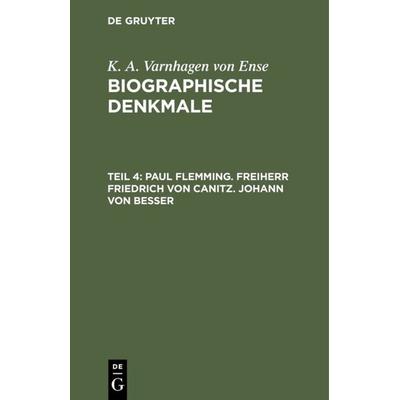 Paul Flemming. Freiherr Friedrich von Canitz. Johann von Besser, Gebundene Ausgabe von K. A. Varnhagen Ense, De Gruyter, 978-3-11-106506-9
