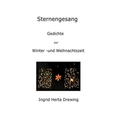 Sternengesang, Taschenbuch von Ingrid Herta Drewing, Epubli, 978-3-7418-2472-2