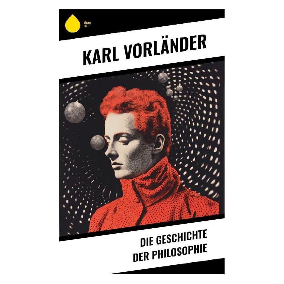 Sharp Ink Die Geschichte der Philosophie (Deutsch, Softcover, Karl Vorländer) (57018313)