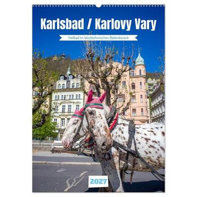 Karlsbad / Karlovy Vary - Heilbad im Westböhmischen Bäderdreieck (Wandkalender 2027 DIN A2 hoch), CALVENDO Monatskalender