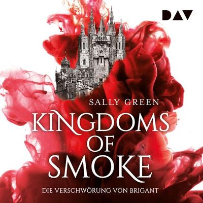 Kingdoms of Smoke – Teil 1: Die Verschwörung von Brigant - Sally Green, Audio, 9783742411846