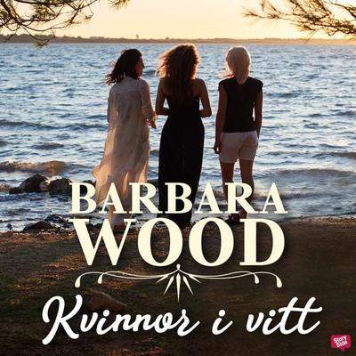 Kvinnor i vitt - Barbara Wood, Audio, 9789152145500
