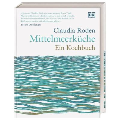 Mittelmeerküche. Ein Kochbuch, Gebundene Ausgabe von Claudia Roden, DK Verlag Dorling Kindersley, 978-3-8310-4273-9