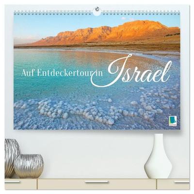 Auf Entdeckertour in Israel (hochwertiger Premium Wandkalender 2027 DIN A2 quer), Kunstdruck in Hochglanz
