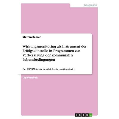 Wirkungsmonitoring als Instrument der Erfolgskontrolle in Programmen zur Verbesserung der kommunalen Lebensbedingungen, Taschenbuch von Steffen