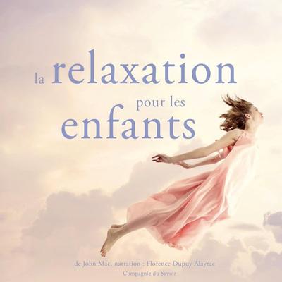 La relaxation pour les enfants - John Mac, Audio, 9782821109629