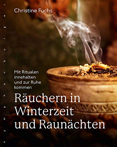 Christine Fuchs - Räuchern in Winterzeit und Raunächten: Mit Ritualen innehalten und zur Ruhe kommen - Preis vom 16.10.2026 11:41:07 h