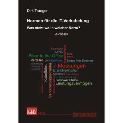 Normen für die IT-Verkabelung, Taschenbuch von Dirk Traeger, KaTiKi Verlag, 978-3-939877-29-5
