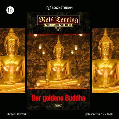 Rolf Torring - Neue Abenteuer, Folge 16: Der goldene Buddha - Thomas Ostwald, Audio, 9783991178200