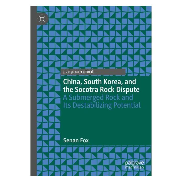 Springer China, South Korea, and the Socotra Rock Dispute (Englisch, Hardcover, Senan Fox) (71873691)