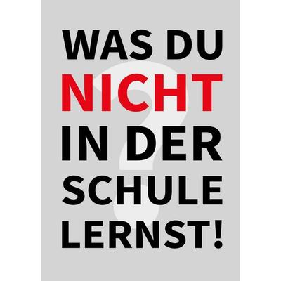 Was Du nicht in der Schule lernst, Taschenbuch von Florian N., BoD – Books on Demand, 978-3-7504-2082-3