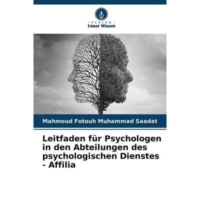 Leitfaden für Psychologen in den Abteilungen des psychologischen Dienstes - Affilia, Taschenbuch von Mahmoud Fotouh Muhammad Saadat, Verlag Unser