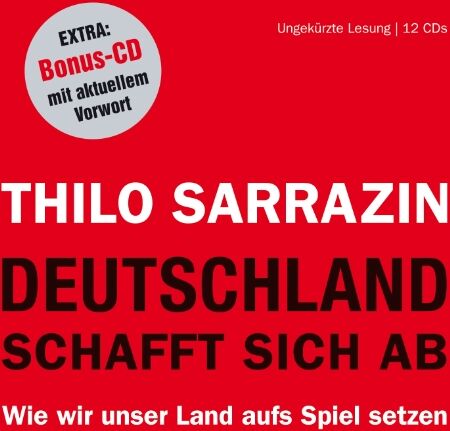 Thilo Sarrazin - Deutschland schafft sich ab. Wie wir unser Land aufs Spiel setzen, 12 CDs (+ Bonus-CD) - Preis vom 09.10.2026 07:28:09 h