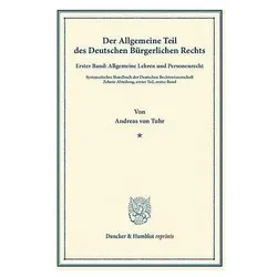 Der Allgemeine Teil des Deutschen Bürgerlichen Rechts, Fachbücher von Andreas von Tuhr