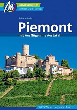Sabine Becht - Piemont mit Ausflügen ins Aostatal Reiseführer Michael Müller Verlag: Individuell reisen mit vielen praktischen Tipps (MM-Reisen) - Preis vom 10.10.2026 11:48:34 h