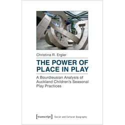 The Power of Place in Play, Fachbücher von Christina R. Ergler