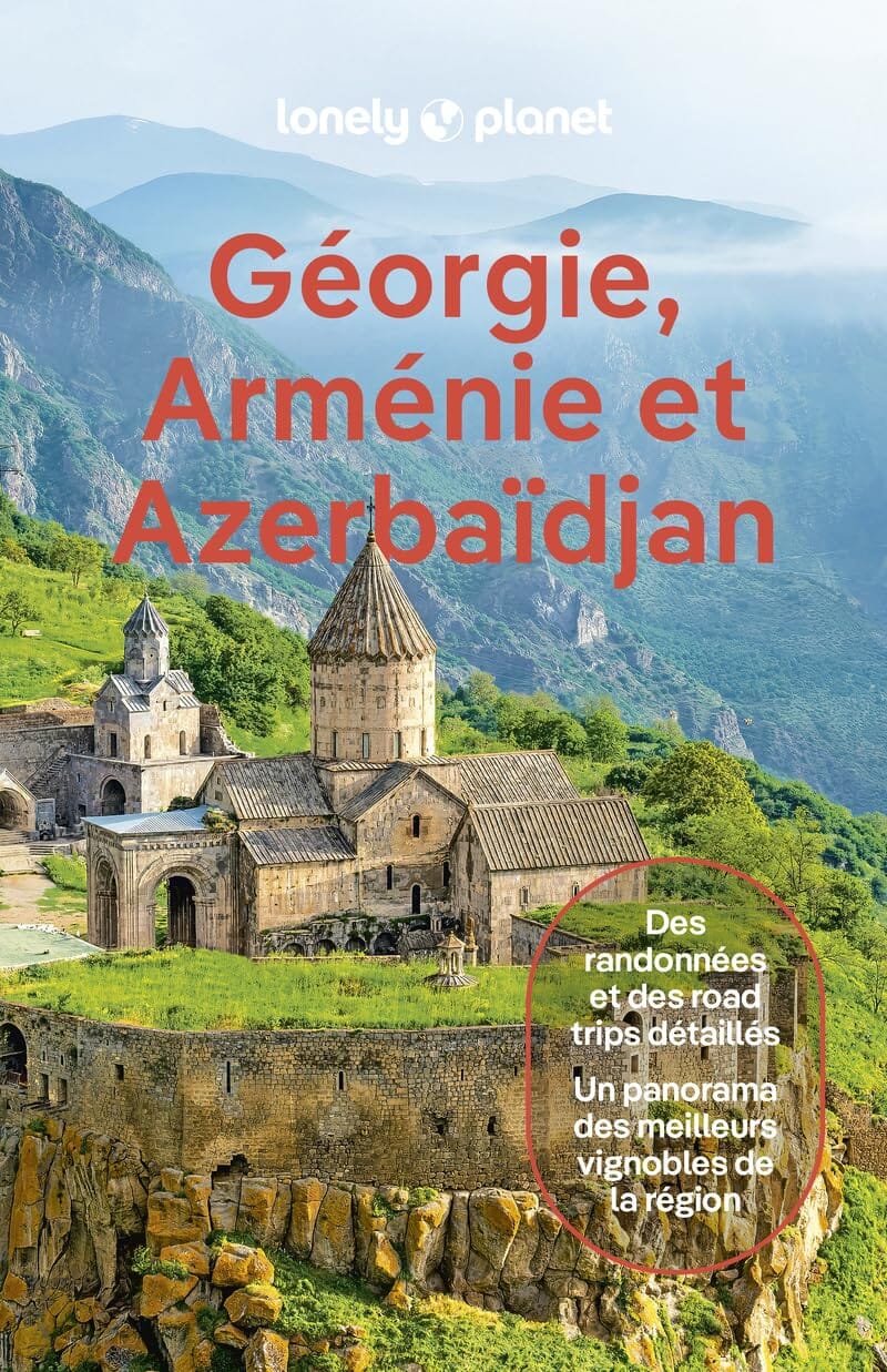 Guide de voyage - Géorgie, Arménie & Azerbaïdjan - Édition 2024   Lonely Planet