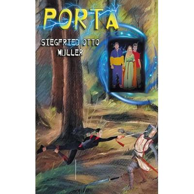 Porta, Taschenbuch von Siegfried Otto Müller, BoD – Books on Demand, 978-3-7460-8057-4