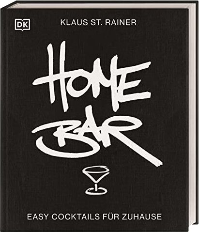 Rainer, Klaus St. - Homebar: Easy Cocktails für Zuhause - Preis vom 12.10.2026 11:37:12 h