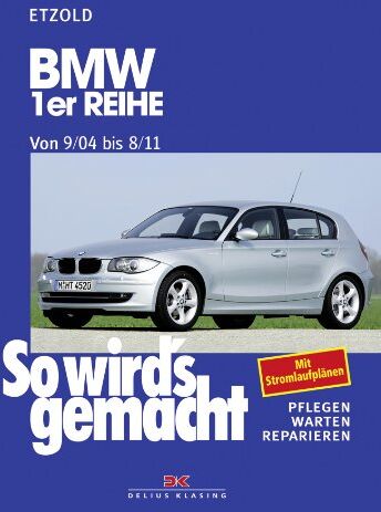 Rüdiger Etzold - So wird's gemacht. Pflegen - warten - reparieren: BMW 1er Reihe 9/04-8/11: So wird's gemacht - Band 139: Pflegen, warten, reparieren. Mit Stromlaufplänen: BD 139 - Preis vom 18.10.2026 19:22:15 h
