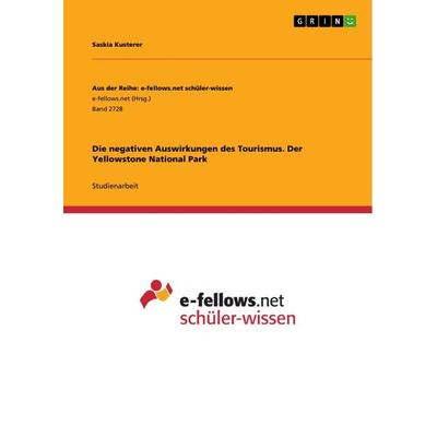 Die negativen Auswirkungen des Tourismus. Der Yellowstone National Park, Taschenbuch von Saskia Kusterer, GRIN, 978-3-668-84298-4