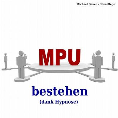 MPU bestehen (dank Hypnose) - Michael Bauer, Audio, 9783944803098
