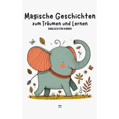 Magische Geschichten zum Träumen und Lernen, Taschenbuch von Artici English, Artici English