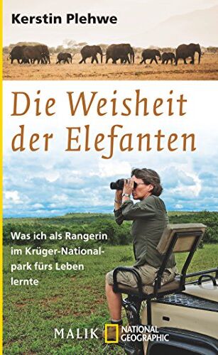 Kerstin Plehwe - Die Weisheit der Elefanten: Was ich als Rangerin im Krüger-Nationalpark fürs Leben lernte - Preis vom 30.09.2026 22:30:23 h