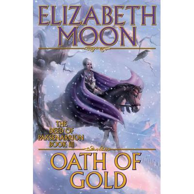 Oath of Gold, Taschenbuch von Elizabeth Moon, BAEN, 978-0-671-69798-3